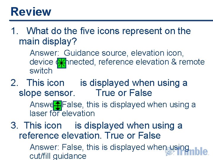 Review 1. What do the five icons represent on the main display? Answer: Guidance Review 1. What do the five icons represent on the main display? Answer: Guidance
