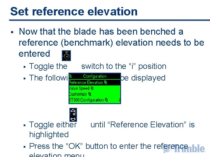 Set reference elevation § Now that the blade has been benched a reference (benchmark) Set reference elevation § Now that the blade has been benched a reference (benchmark)