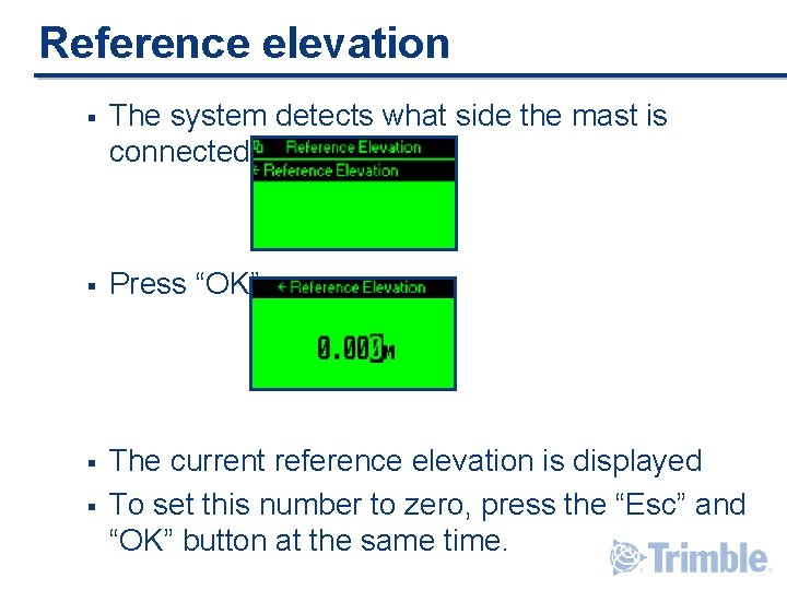 Reference elevation § The system detects what side the mast is connected to § Reference elevation § The system detects what side the mast is connected to §