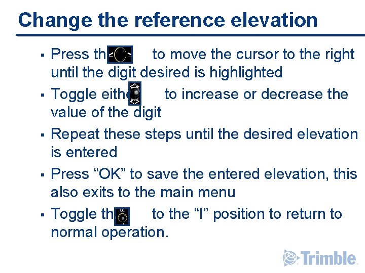 Change the reference elevation § § § Press the to move the cursor to Change the reference elevation § § § Press the to move the cursor to