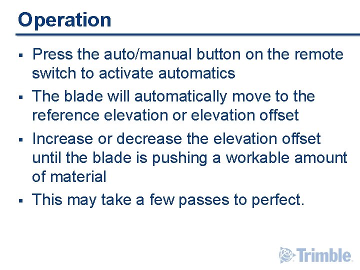 Operation § § Press the auto/manual button on the remote switch to activate automatics Operation § § Press the auto/manual button on the remote switch to activate automatics