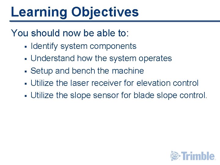 Learning Objectives You should now be able to: § § § Identify system components Learning Objectives You should now be able to: § § § Identify system components