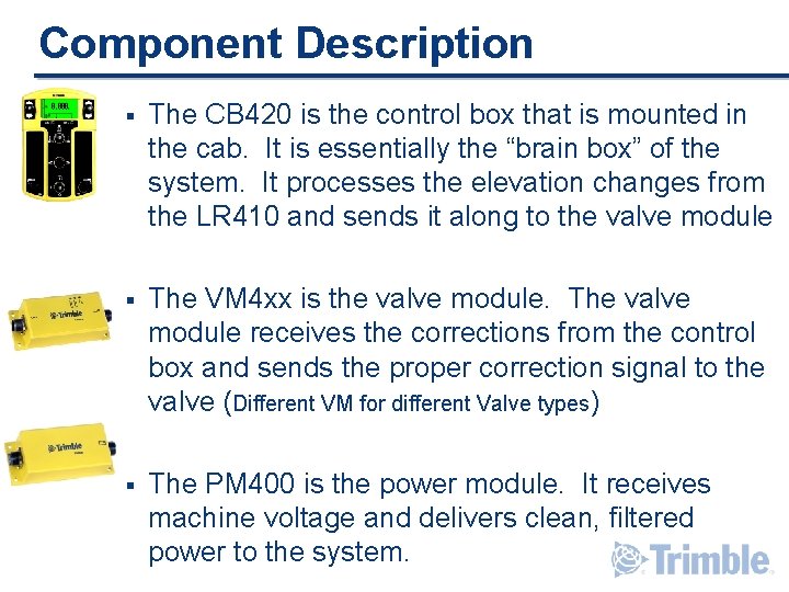 Component Description § The CB 420 is the control box that is mounted in Component Description § The CB 420 is the control box that is mounted in