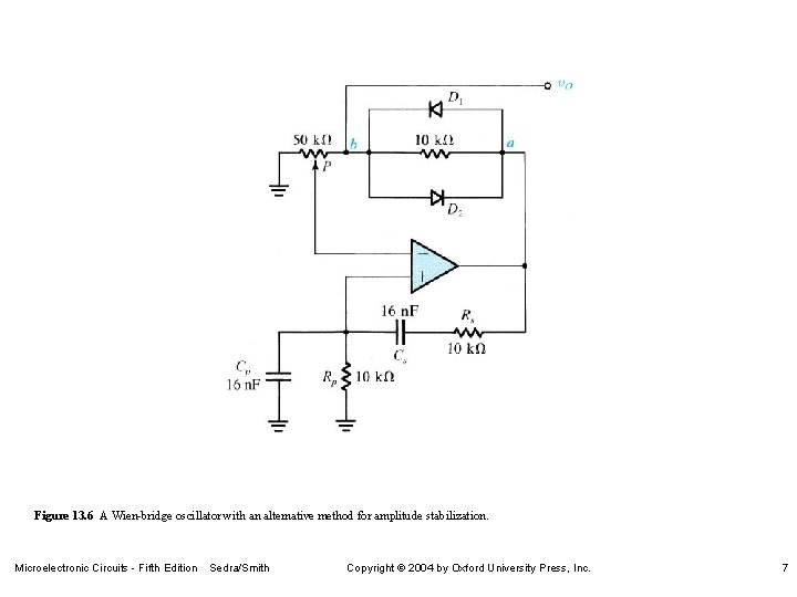 Figure 13. 6 A Wien-bridge oscillator with an alternative method for amplitude stabilization. Microelectronic Figure 13. 6 A Wien-bridge oscillator with an alternative method for amplitude stabilization. Microelectronic