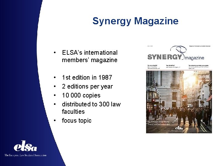 Synergy Magazine • ELSA’s international members’ magazine • • 1 st edition in 1987