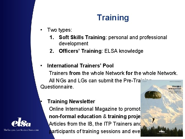 Training • Two types: 1. Soft Skills Training: personal and professional development 2. Officers’