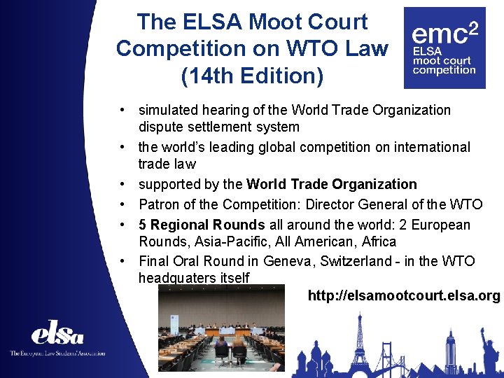 The ELSA Moot Court Competition on WTO Law (14 th Edition) • simulated hearing