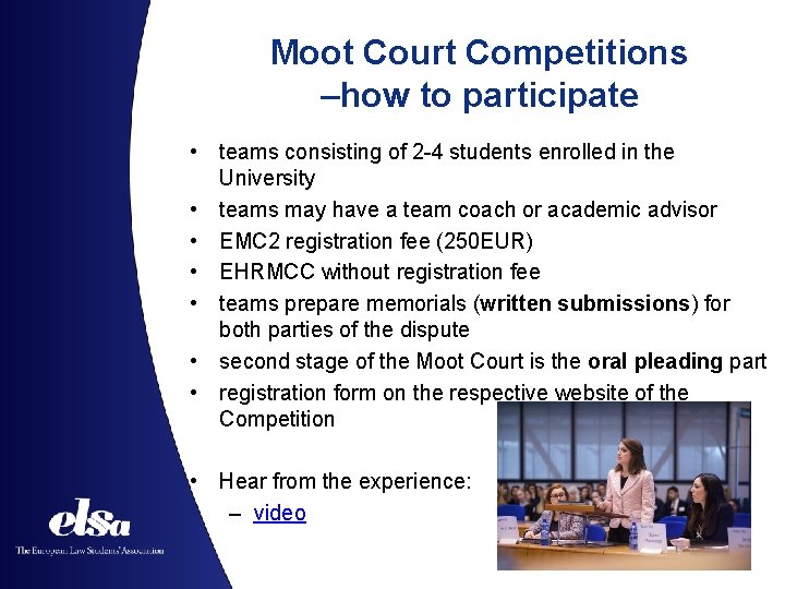 Moot Court Competitions –how to participate • teams consisting of 2 -4 students enrolled