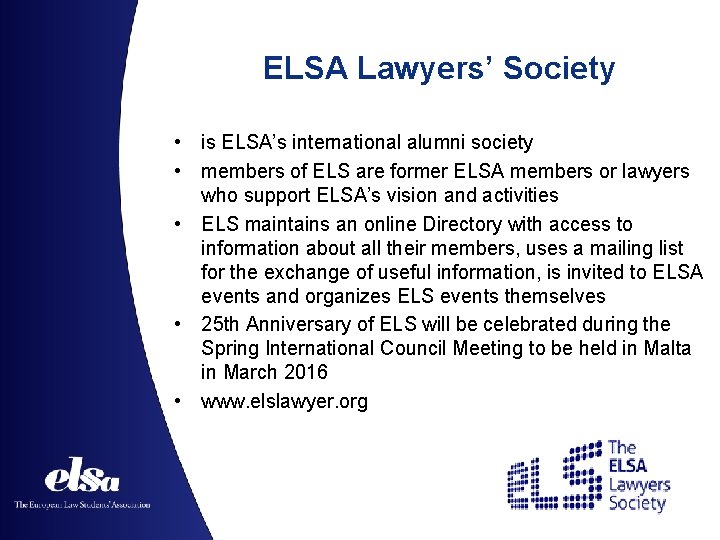 ELSA Lawyers’ Society • is ELSA’s international alumni society • members of ELS are