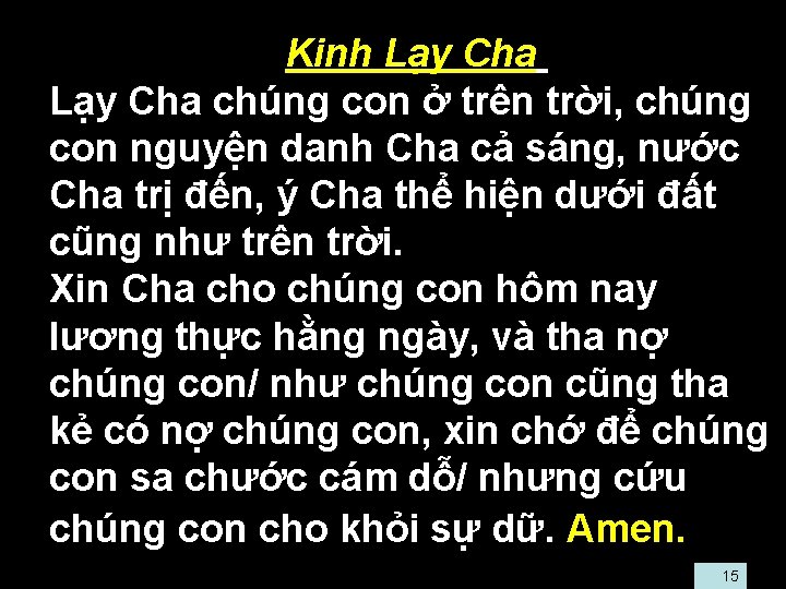  • Kinh Lạy Cha • Lạy Cha chúng con ở trên trời, chúng