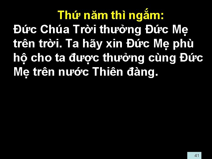  • Thứ năm thì ngắm: • Đức Chúa Trời thưởng Đức Mẹ trên