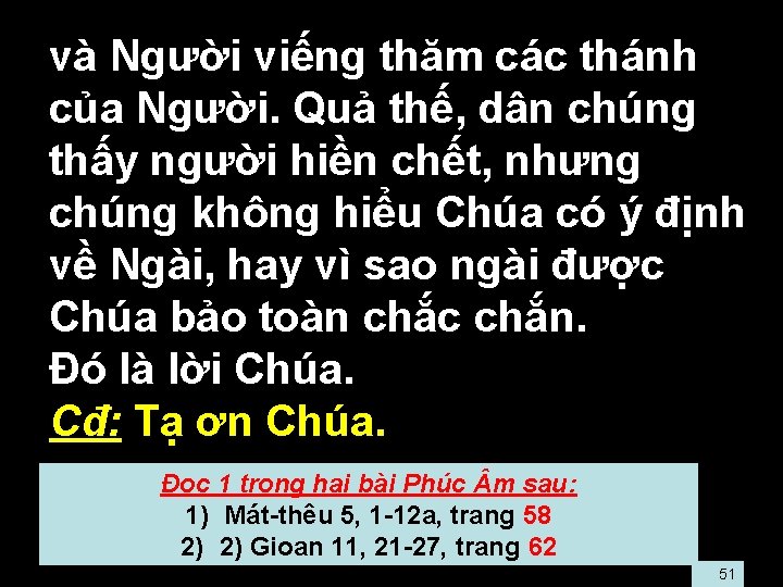  • và Người viếng thăm các thánh của Người. Quả thế, dân chúng