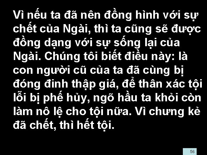  • Vì nếu ta đã nên đồng hình với sự chết của Ngài,