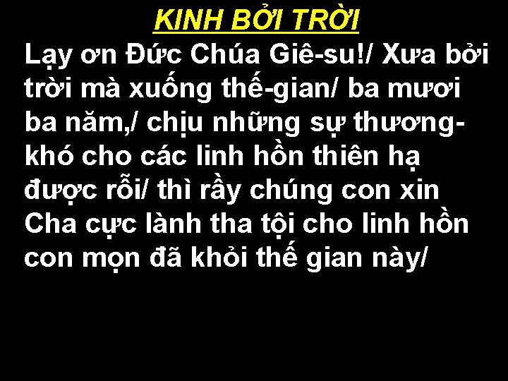  • KINH BỞI TRỜI • Lạy ơn Ðức Chúa Giê-su!/ Xưa bởi trời