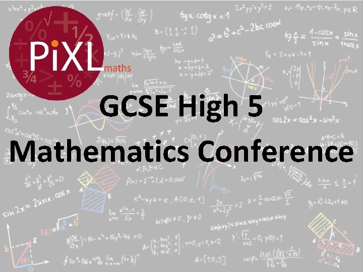 GCSE High 5 Mathematics Conference 