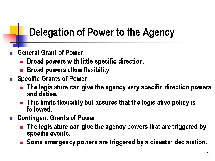 Delegation of Power to the Agency n n n General Grant of Power n
