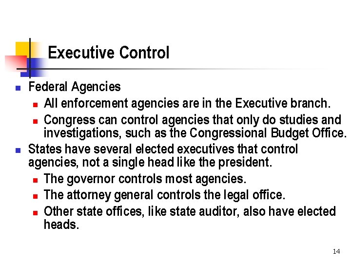 Executive Control n n Federal Agencies n All enforcement agencies are in the Executive