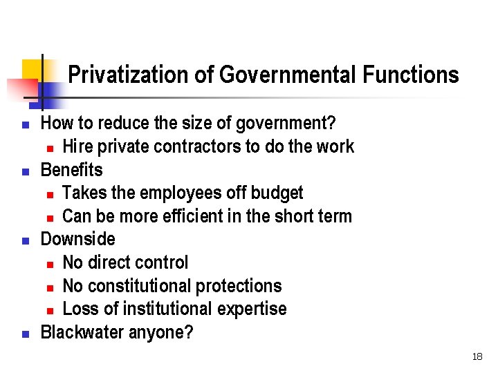 Privatization of Governmental Functions n n How to reduce the size of government? n