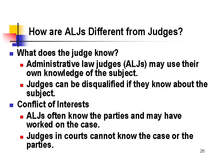 How are ALJs Different from Judges? n n What does the judge know? n