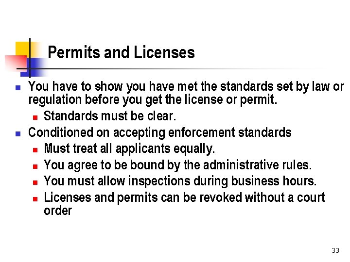 Permits and Licenses n n You have to show you have met the standards