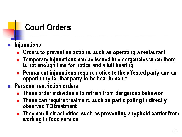 Court Orders n n Injunctions n Orders to prevent an actions, such as operating