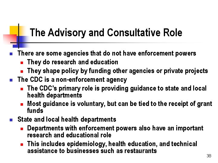 The Advisory and Consultative Role n n n There are some agencies that do