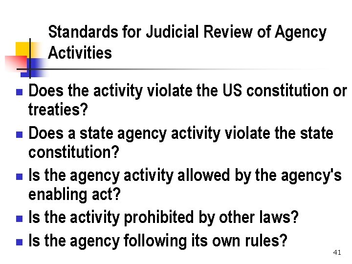 Standards for Judicial Review of Agency Activities Does the activity violate the US constitution