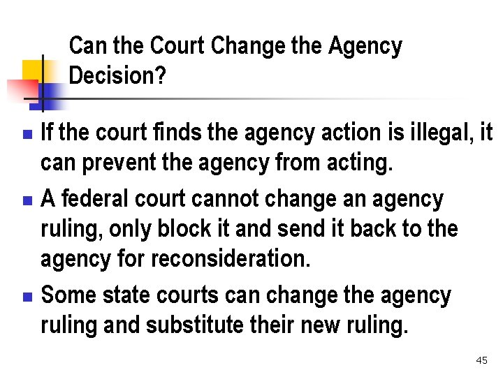 Can the Court Change the Agency Decision? If the court finds the agency action