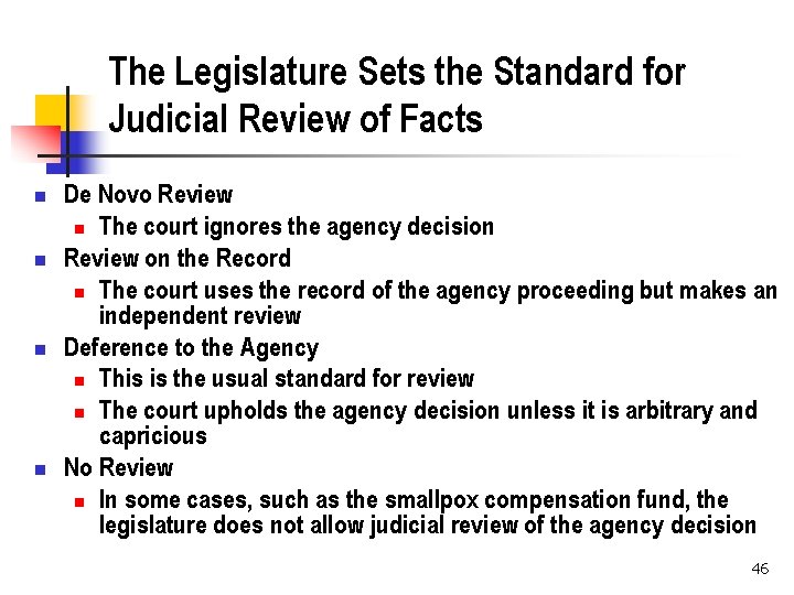 The Legislature Sets the Standard for Judicial Review of Facts n n De Novo