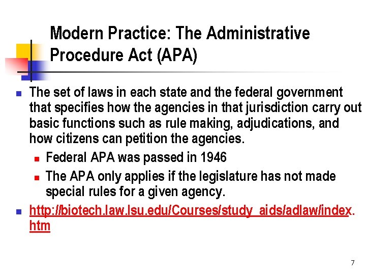 Modern Practice: The Administrative Procedure Act (APA) n n The set of laws in