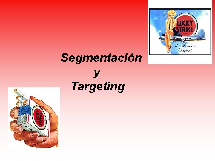  Segmentación y Targeting 
