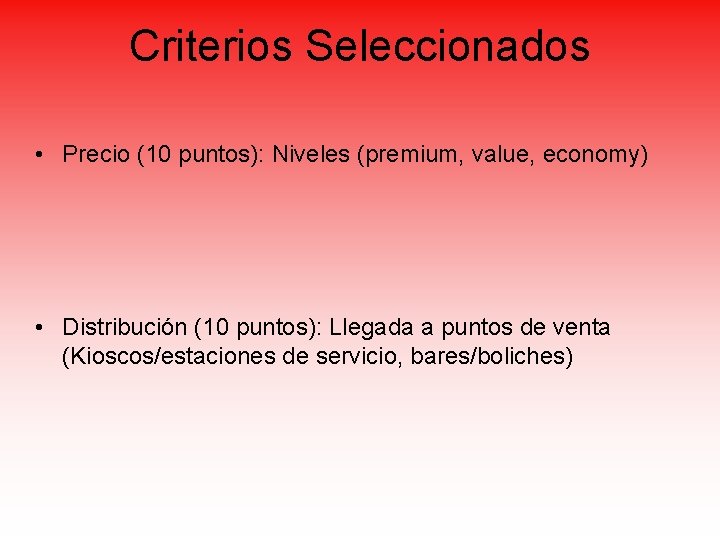Criterios Seleccionados • Precio (10 puntos): Niveles (premium, value, economy) • Distribución (10 puntos):