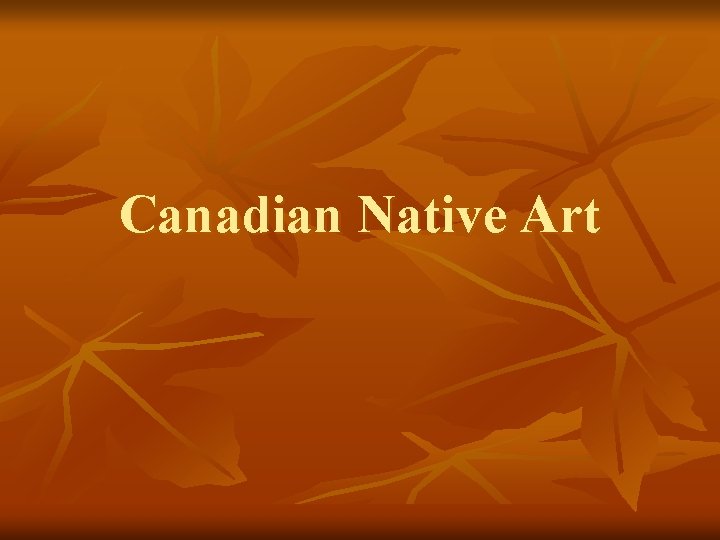 Canadian Native Art 