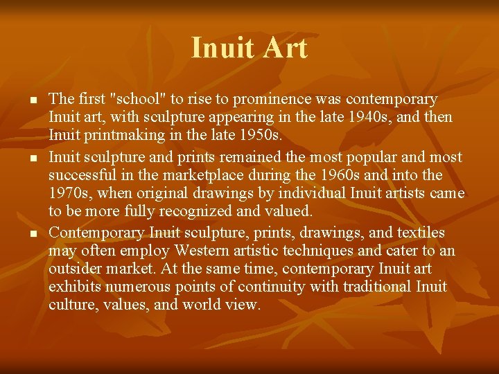 Inuit Art n n n The first "school" to rise to prominence was contemporary