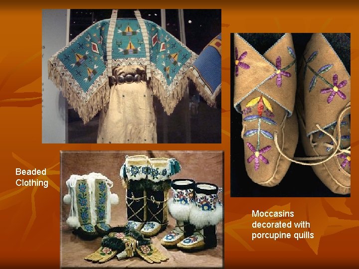 Beaded Clothing Moccasins decorated with porcupine quills 