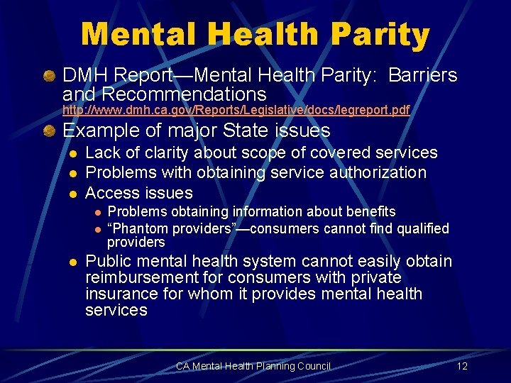 Mental Health Parity DMH Report—Mental Health Parity: Barriers and Recommendations http: //www. dmh. ca.