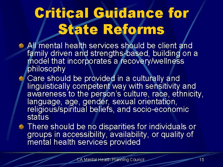 Critical Guidance for State Reforms All mental health services should be client and family