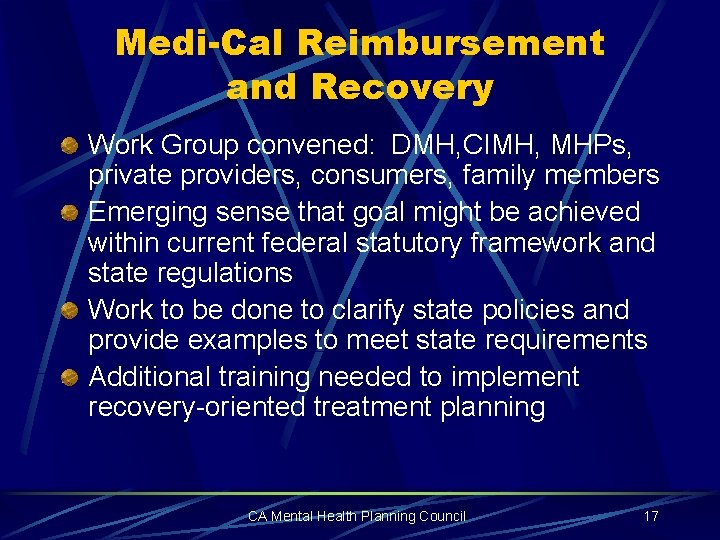 Medi-Cal Reimbursement and Recovery Work Group convened: DMH, CIMH, MHPs, private providers, consumers, family