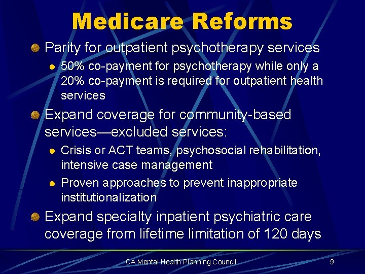 Medicare Reforms Parity for outpatient psychotherapy services l 50% co-payment for psychotherapy while only