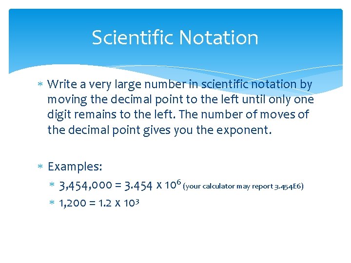 Scientific Notation Write a very large number in scientific notation by moving the decimal