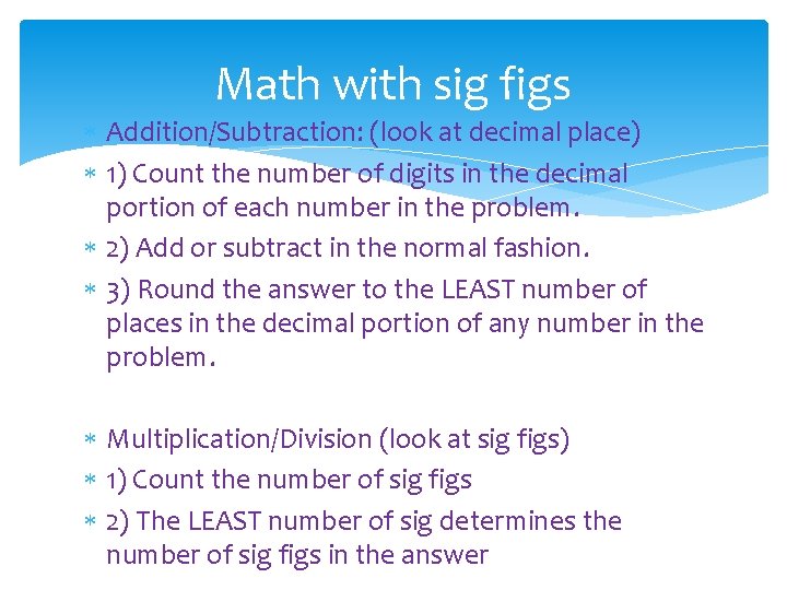Math with sig figs Addition/Subtraction: (look at decimal place) 1) Count the number of