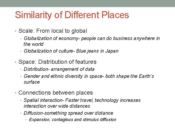 Similarity of Different Places • Scale: From local to global • Globalization of economy-