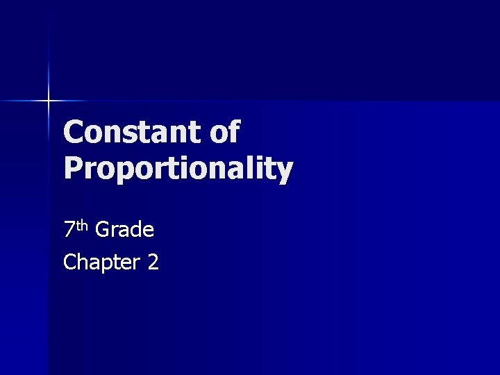 Constant of Proportionality 7 th Grade Chapter 2 