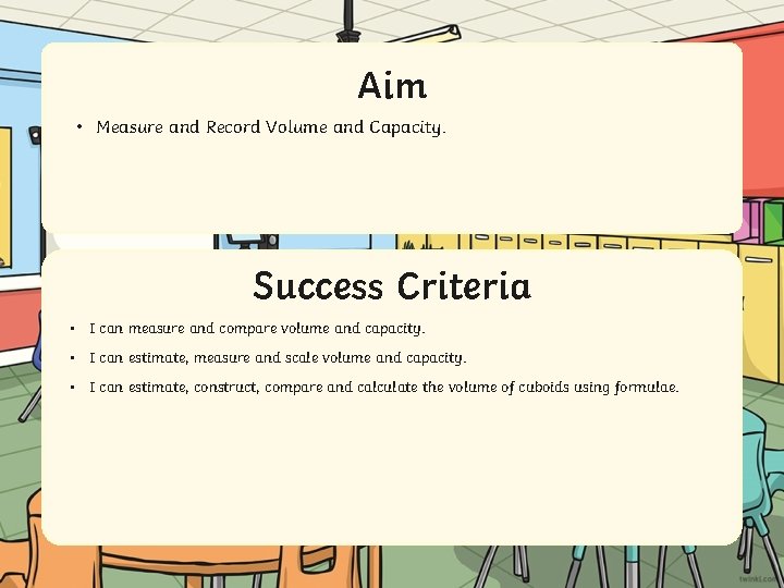 Aim • Measure and Record Volume and Capacity. Success Criteria • • IStatement can