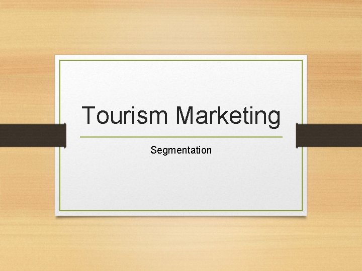 Tourism Marketing Segmentation 
