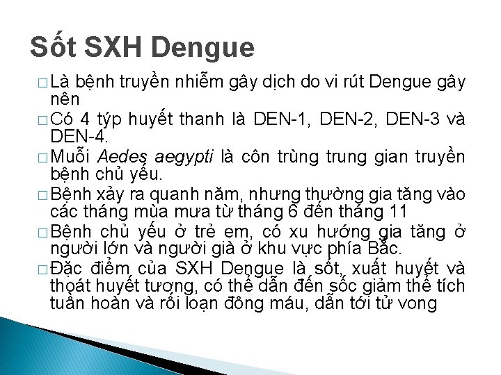 Sốt SXH Dengue � Là bệnh truyền nhiễm gây dịch do vi rút Dengue