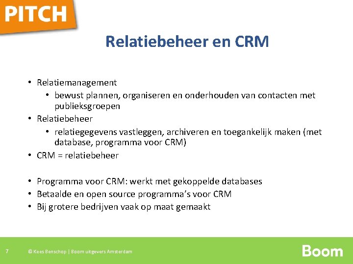 Relatiebeheer en CRM • Relatiemanagement • bewust plannen, organiseren en onderhouden van contacten met