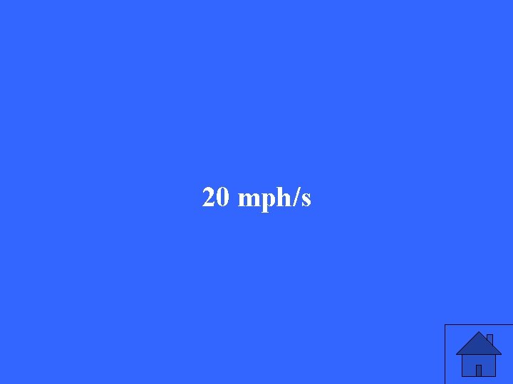 20 mph/s 