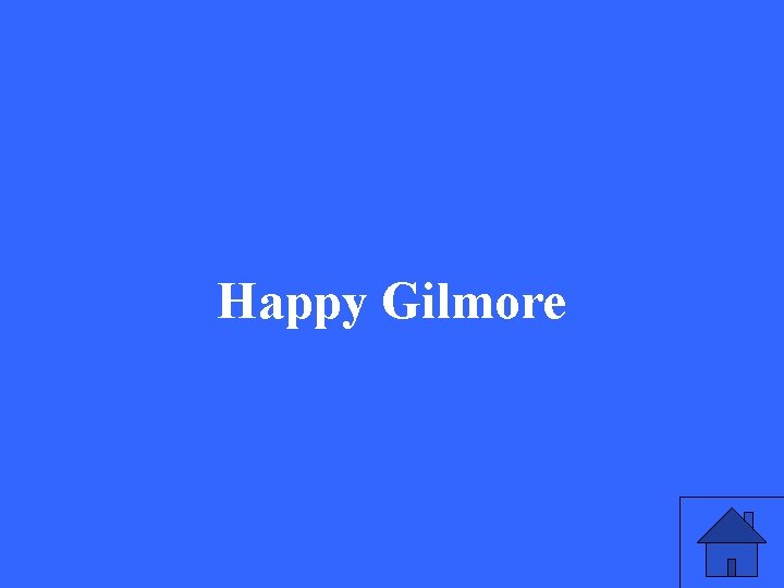 Happy Gilmore 
