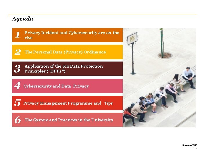 Agenda 1 Privacy Incident and Cybersecurity are on the rise 2 The Personal Data